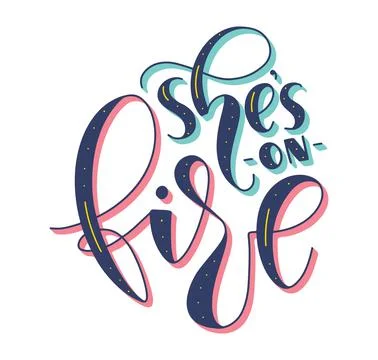 She is on fire - colored lettering isolated on white background Illustrazione stock