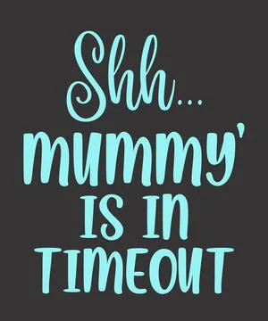 Shh, Mummy is in Time out Stock Illustration