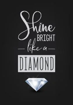 Shine Bright Like a Diamond. Vector Typographic Quote on Black with Realistic Stock Illustration