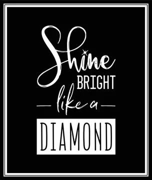 Shine Bright lika a Diamond. Vector Typographic Quote on Black Backround Stock Illustration