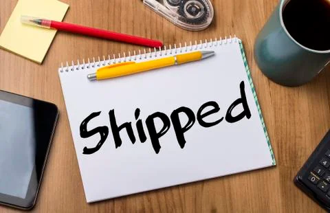 Shipped - Note Pad With Text Stock Photos