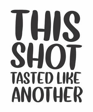 This shot tasted like another Stock Illustration