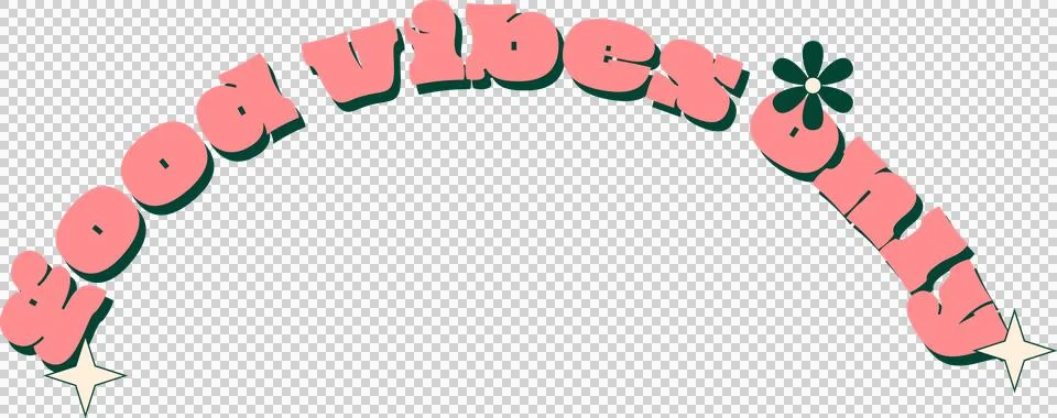 Showing flat bubble text reading GOOD VIBES ONLY green flower stars on clear Stock Illustration