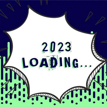 Sign displaying 2023 Loading.... Business overview a year composed of a series Stock Illustration
