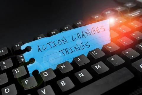 Sign displaying Action Changes Things. Word for doing something will reflect Stock Photos