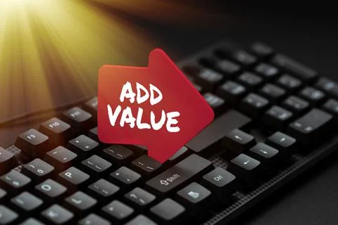 Sign displaying Add Value. Concept meaning an improvement or addition to Stock Photos