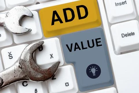Sign displaying Add Value. Internet Concept an improvement or addition to Stock Photos