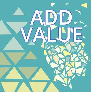 Sign displaying Add Value. Word for an improvement or addition to something that 스톡 일러스트