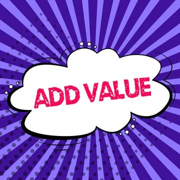 Sign displaying Add Value. Word for an improvement or addition to something that 스톡 일러스트