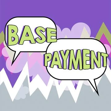Sign displaying Base Payment. Concept meaning amount of pay for a standard work Stock Illustration
