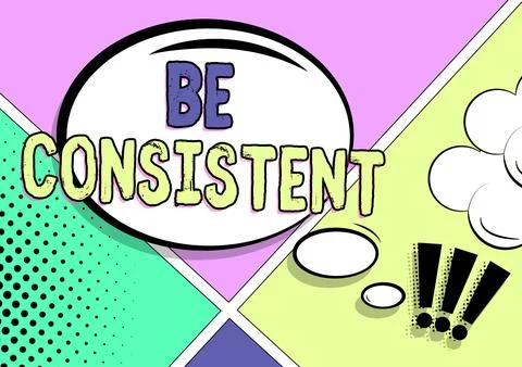 Sign displaying Be Consistent. Word Written on Uniform Persistent Firm Illustrazione stock