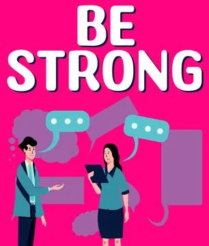 Sign displaying Be Strong. Internet Concept able to withstand great Stock Illustration