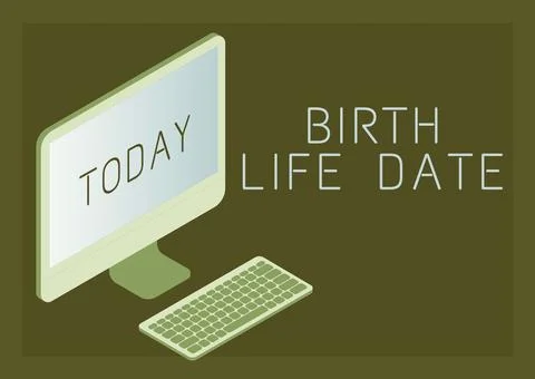 Sign displaying Birth Life Date. Business approach Make a movement do something Stock Illustration