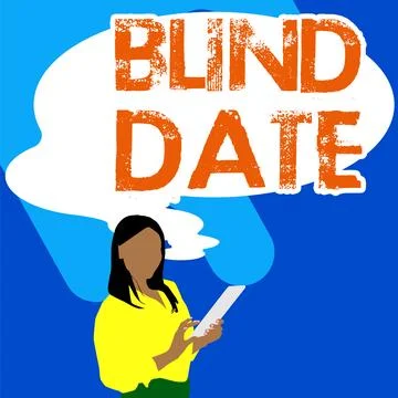 Sign displaying Blind Date. Internet Concept Social engagement with a person one Stock Illustration