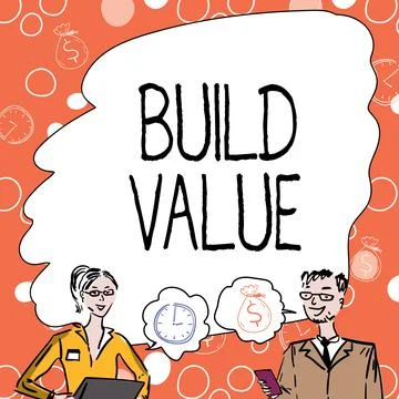 Sign displaying Build Value. Conceptual photo efficient enough way that it will 库存插图