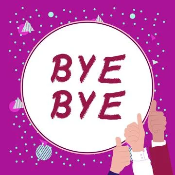Sign displaying Bye Bye. Concept meaning Greeting for leaving Farewell See you Stock Illustration