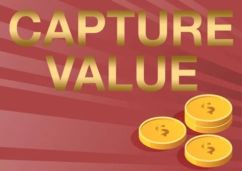 Sign displaying Capture Value. Conceptual photo Customer Relationship Satisfy Stock Illustration