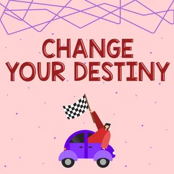 Sign displaying Change Your Destiny. Conceptual photo Rewriting Aiming Improving Stock Illustration