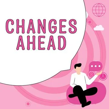 Sign displaying Changes Ahead. Word Written on to replace with or exchange for Stock Illustration