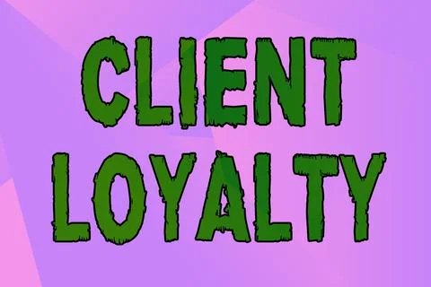 Sign displaying Client Loyalty. Word for The result of consistently positive イラスト素材