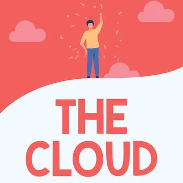 Sign displaying The Cloud. Word Written on Programs used in Storing Accessing Stock Illustration