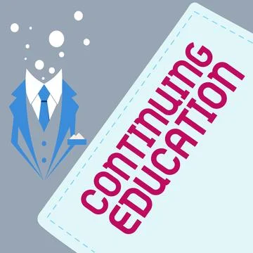 Sign displaying Continuing Education. Concept meaning Continued Learning Stock Illustration
