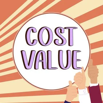 Sign displaying Cost Value. Concept meaning The amount that usualy paid for a Ilustração Stock
