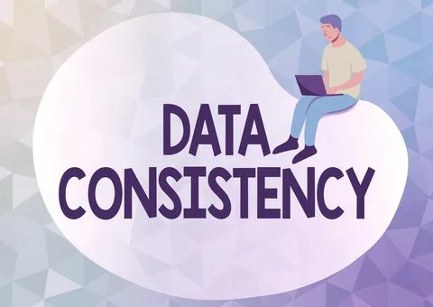 Sign displaying Data Consistency. Business overview data values are the same for Stock Illustration