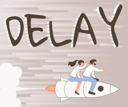 Sign displaying Delay. Business overview Unplanned deferment of a scheduled Stock Illustration