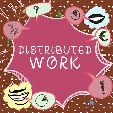 Sign displaying Distributed Work. Concept meaning practiced by enterprises using Stock Illustration