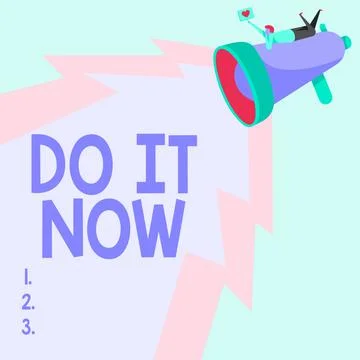 Sign displaying Do It Now. Business concept not hesitate and start working or Stock Illustration