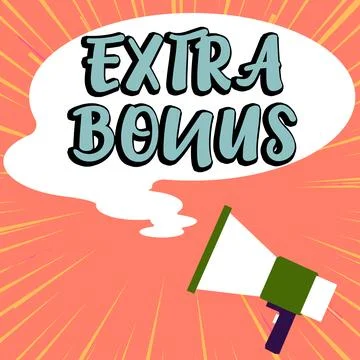 Sign displaying Extra Bonus. Conceptual photo an extra amount of money that is Stock Illustration