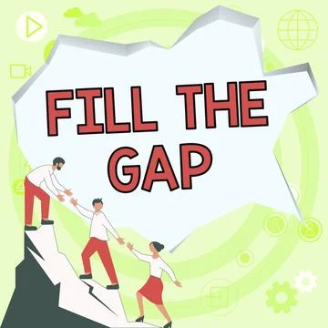 Sign displaying Fill The Gap. Internet Concept Put he missing part in its right Stock Illustration