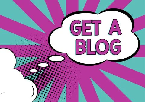 Sign displaying Get A Blog. Word for Start writing on social networks blogging Stock Illustration