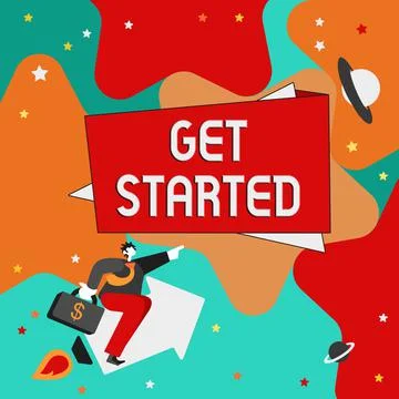 Sign displaying Get Started. Conceptual photo asking someone to begin task Stock Illustration