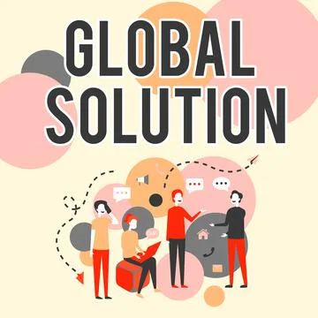 Sign displaying Global Solution. Concept meaning prototypes that may resolve Stock Illustration