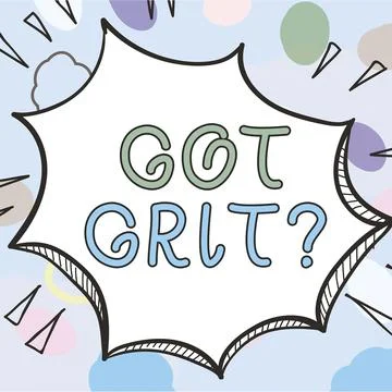 Sign displaying Got Grit Question. Concept meaning A hardwork with perseverance Stock Illustration