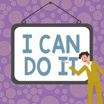 Sign displaying I Can Do It. Business idea ager willingness to accept and meet Stock Illustration