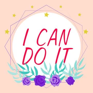 Sign displaying I Can Do It. Internet Concept ager willingness to accept and Stock Illustration
