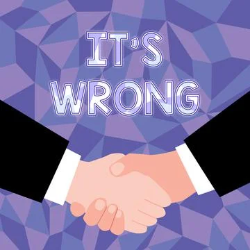 Sign displaying Its Wrong. Business idea the reaction of the wrong, unjust Stock Illustration