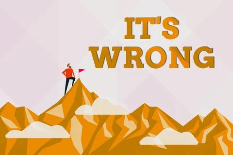 Sign displaying Its Wrong. Concept meaning the reaction of the wrong, unjust Stock Illustration