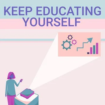 Sign displaying Keep Educating Yourself. Business showcase Never stop learning Stock Illustration