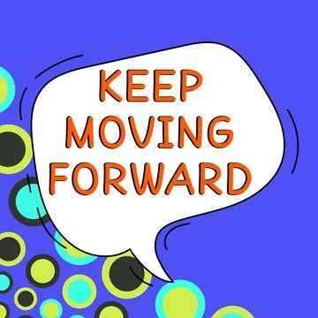Sign displaying Keep Moving Forward. Business approach invitation anyone not Stock Illustration