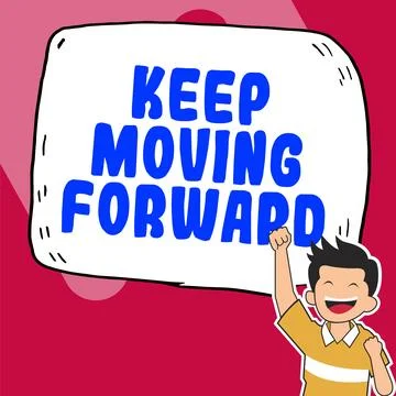 Sign displaying Keep Moving Forward. Conceptual photo invitation anyone not Stock Illustration