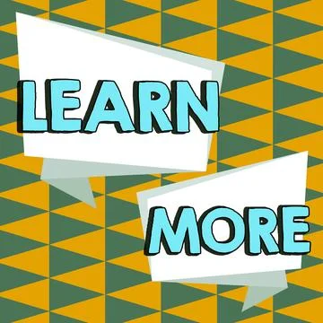 Sign displaying Learn More. Concept meaning Deepen knowledge of the thing you Stock Illustration