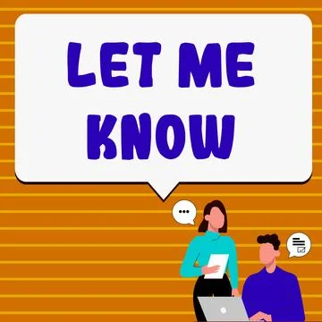 Sign displaying Let Me Know. Business concept Inform about a situation keep in Stock Illustration