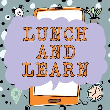 Sign displaying Lunch And Learn. Internet Concept Have meal and study motivation Illustrazione stock