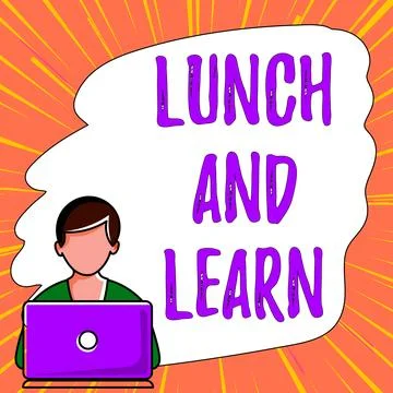 Sign displaying Lunch And Learn. Business idea Have meal and study motivation Illustrazione stock