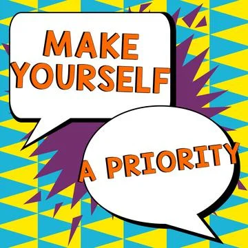 Sign displaying Make Yourself A Priority. Word Written on Think in your own good Stock Illustration