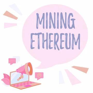Sign displaying Mining Ethereum. Concept meaning the process of increasing the Illustrazione stock